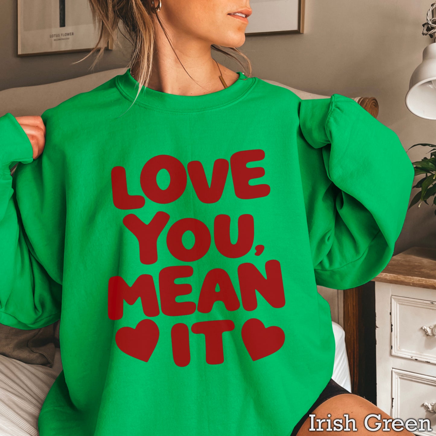 Love You, Mean It Valentine’s Day Crewneck Sweatshirt