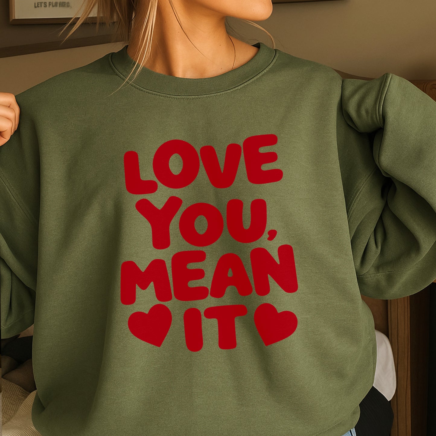 Love You, Mean It Valentine’s Day Crewneck Sweatshirt