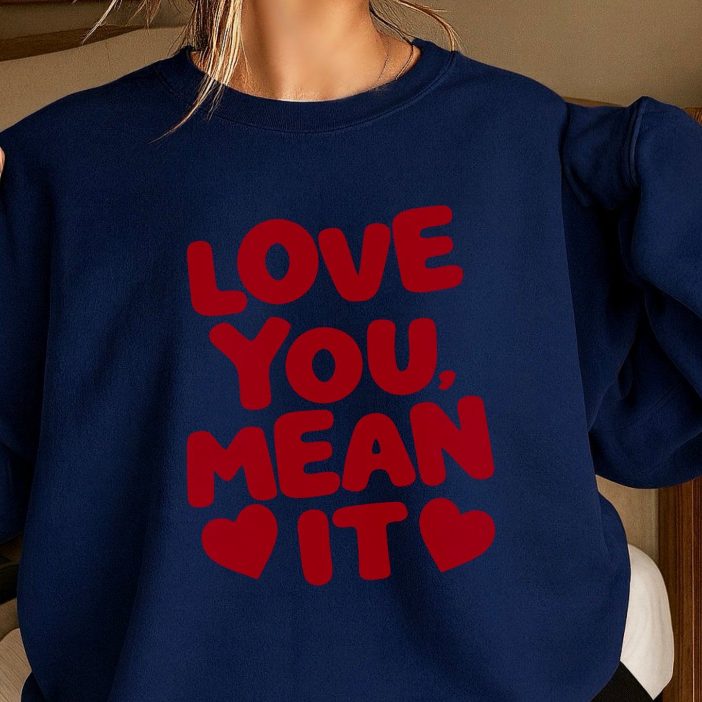 Love You, Mean It Valentine’s Day Crewneck Sweatshirt