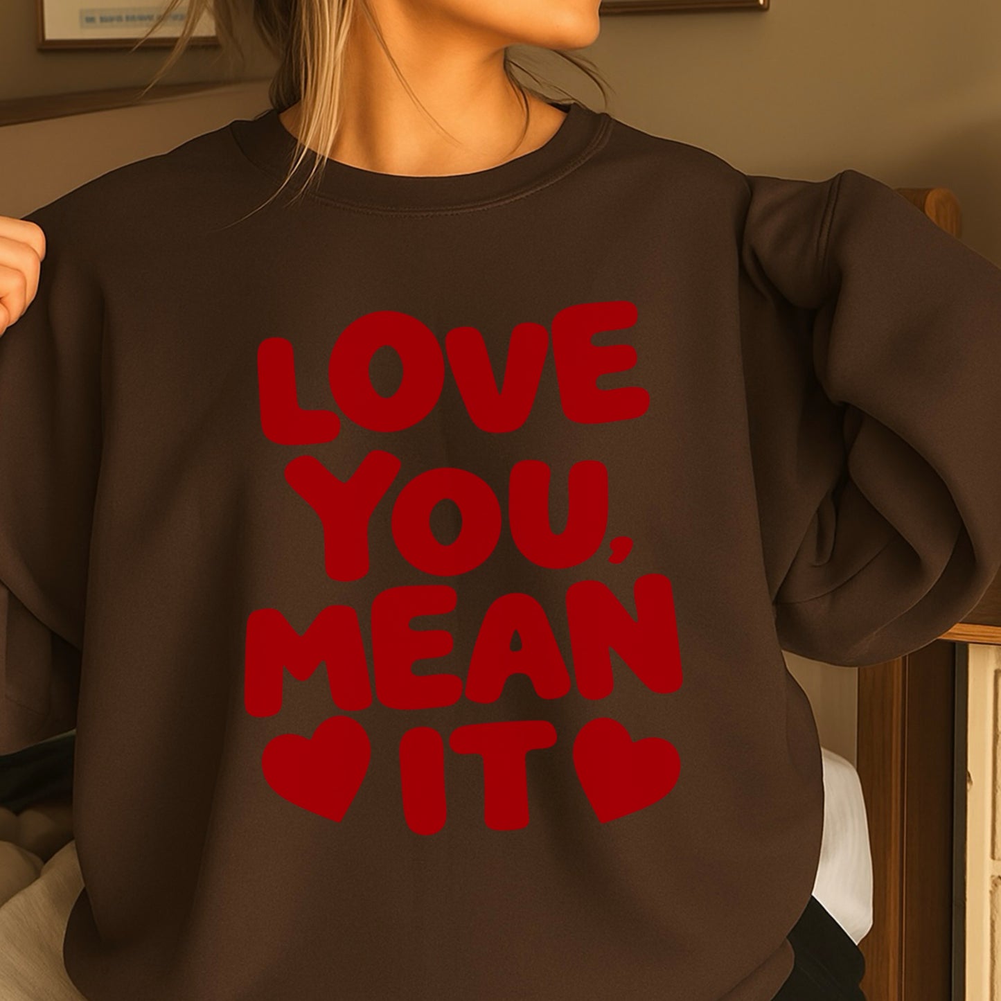 Love You, Mean It Valentine’s Day Crewneck Sweatshirt