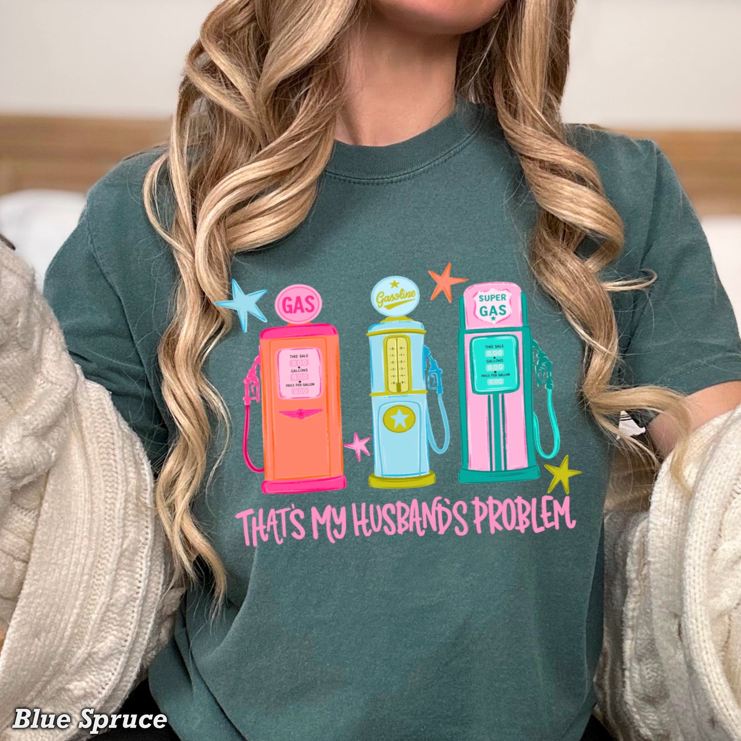 That’s My Husbands Problem Gas Station Comfort Color Graphic Tee