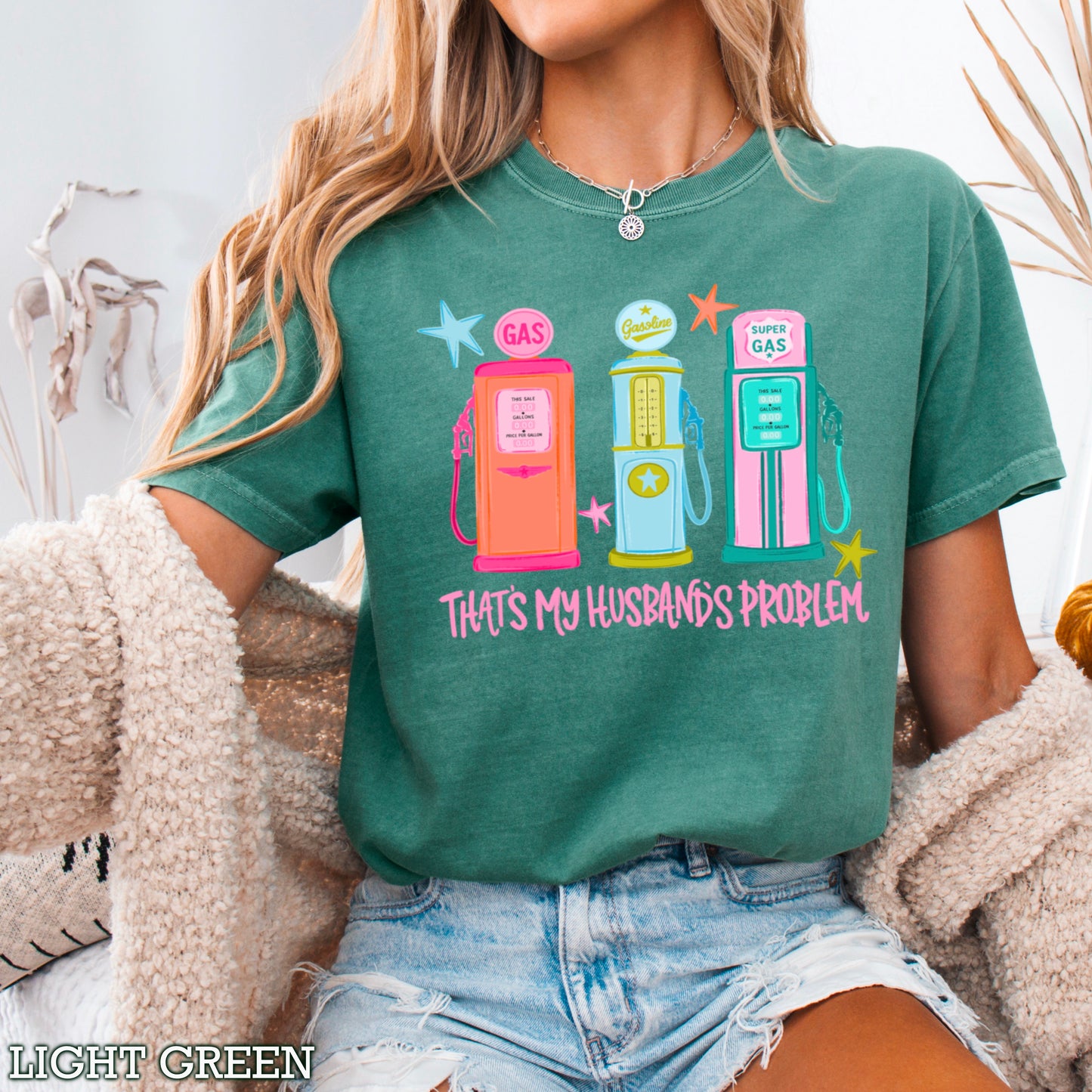That’s My Husbands Problem Gas Station Comfort Color Graphic Tee