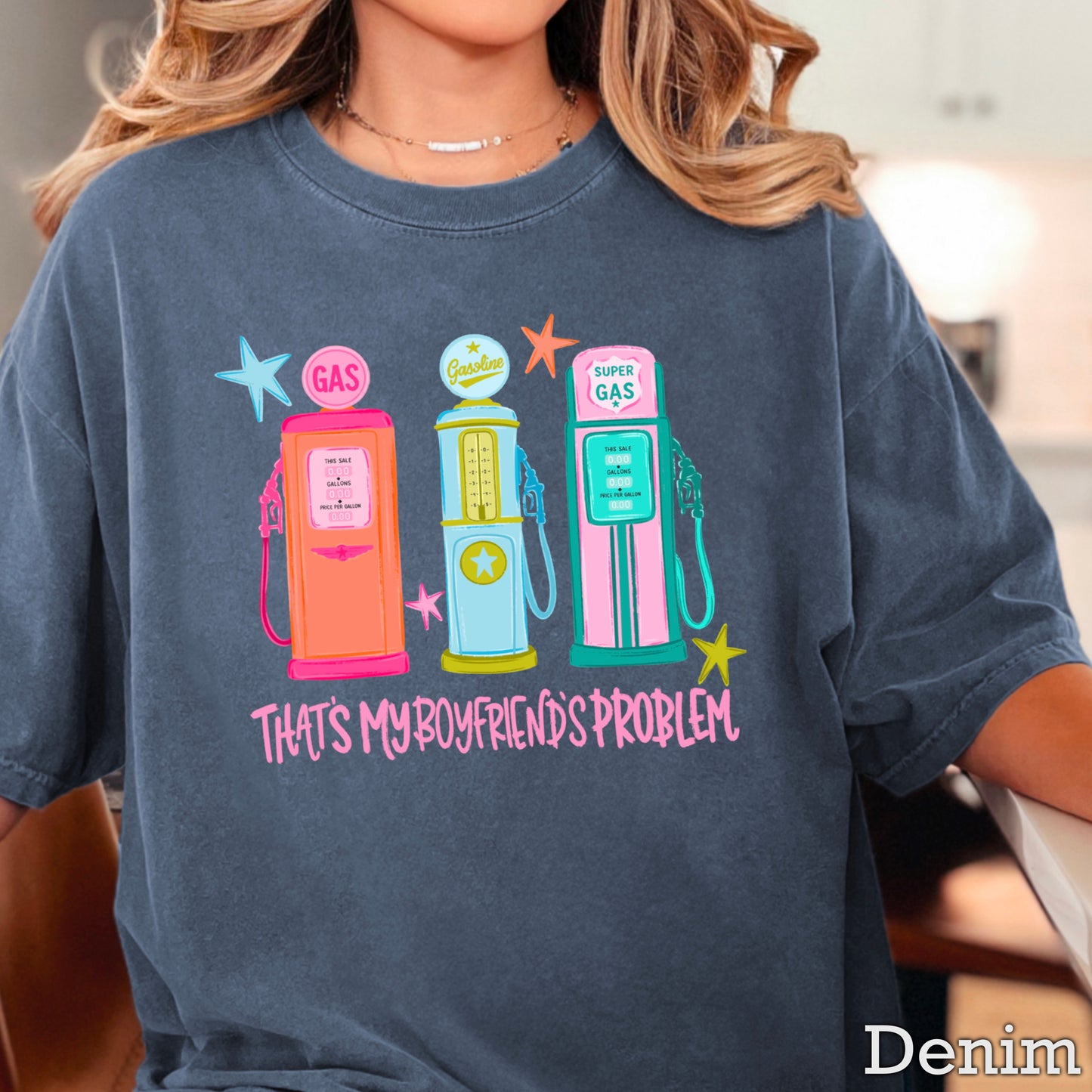 That’s My Boyfriends Problem Gas Station Comfort Color Graphic Tee