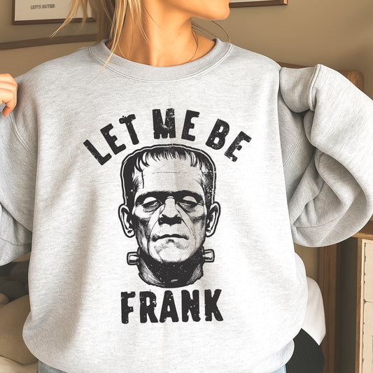 Let Me Be Frank Halloween Crewneck Sweatshirt