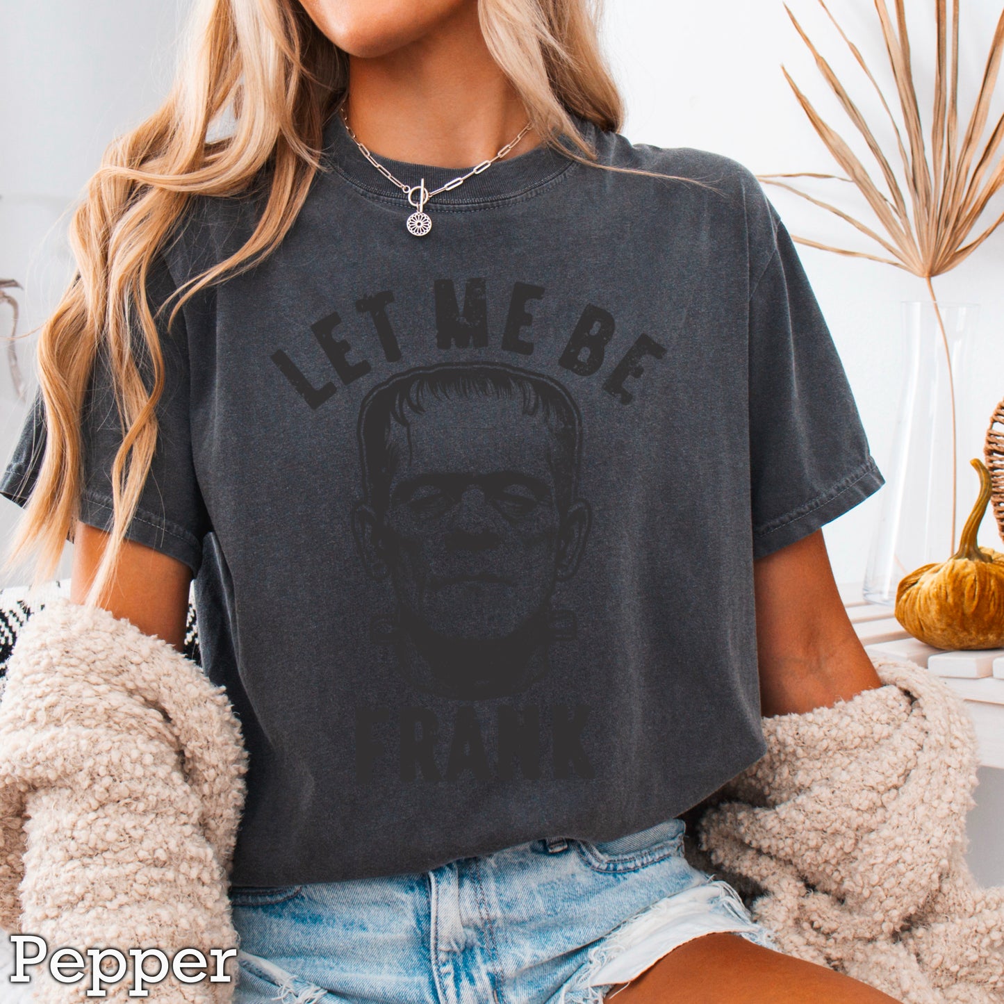 Let Me Be Frank Halloween Comfort Color Graphic Tee