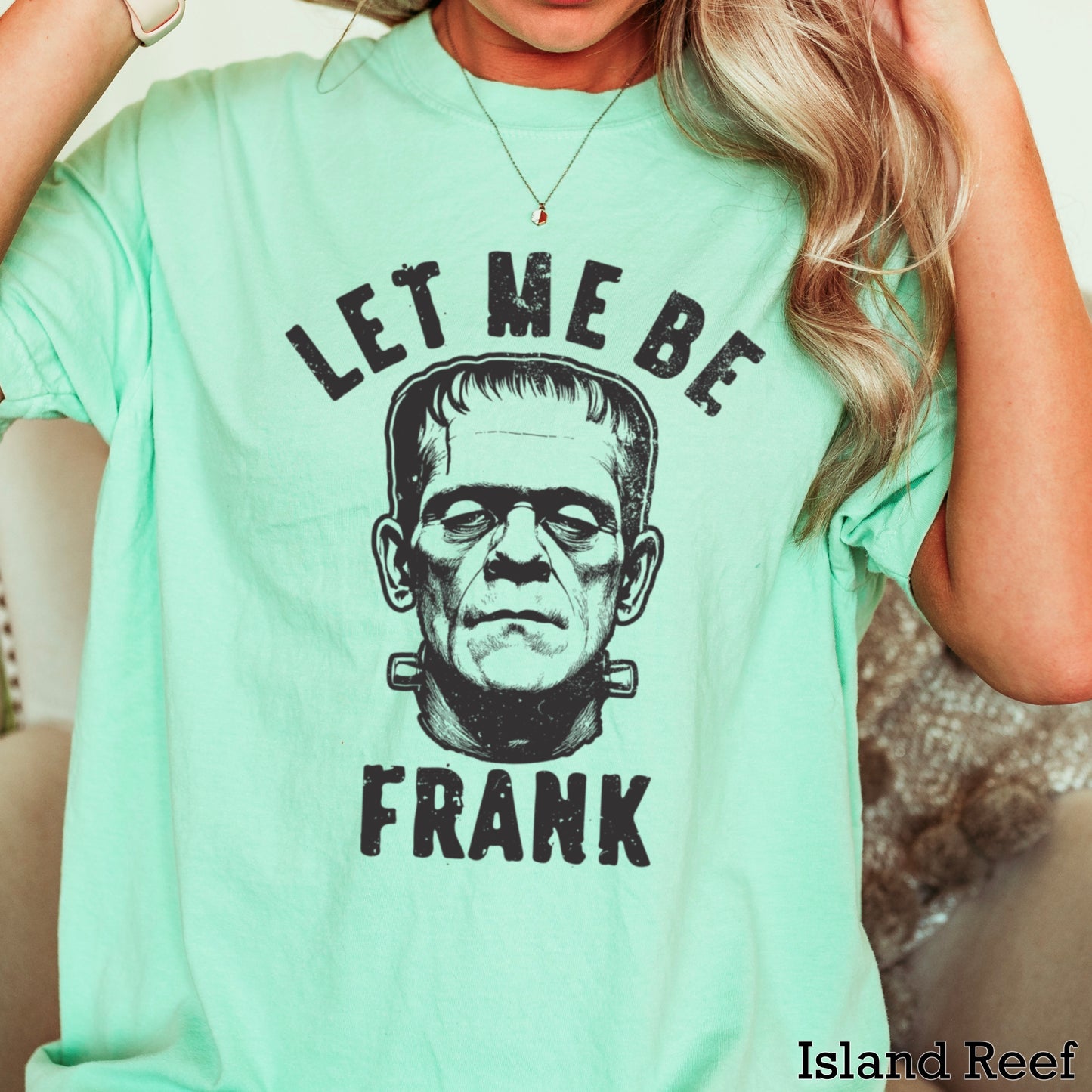 Let Me Be Frank Halloween Comfort Color Graphic Tee