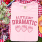 A Bit Dramatic Comfort Color Graphic Tee