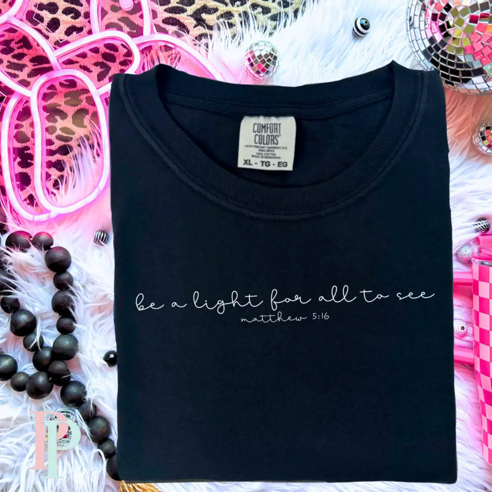 Be A Light For All To See Comfort Color Graphic Tee