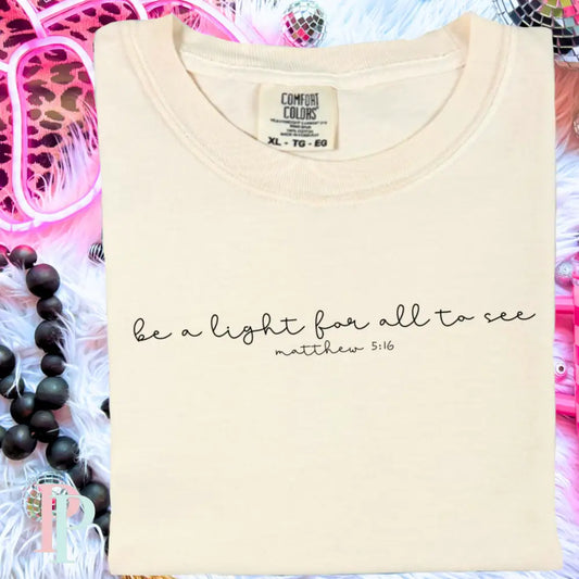 Be A Light For All To See Comfort Color Graphic Tee