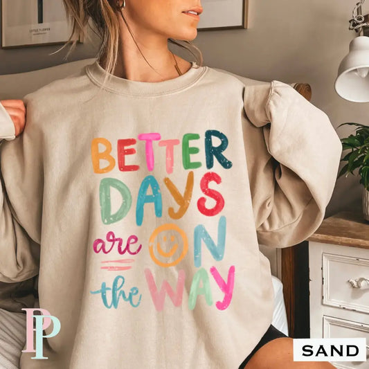 Better Days On The Way Crewneck Sweatshirt Sand / Small