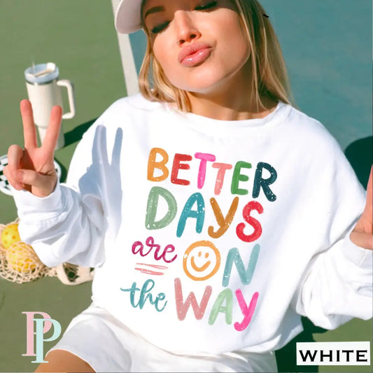 Better Days On The Way Crewneck Sweatshirt White / Small