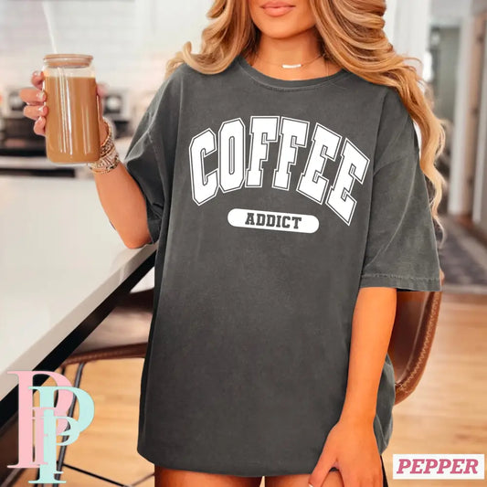 Coffee Addict Comfort Color Graphic Tee