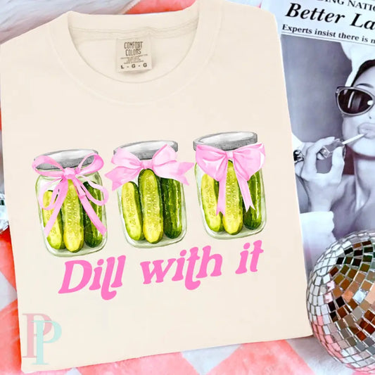 Dill With It DTF Transfer