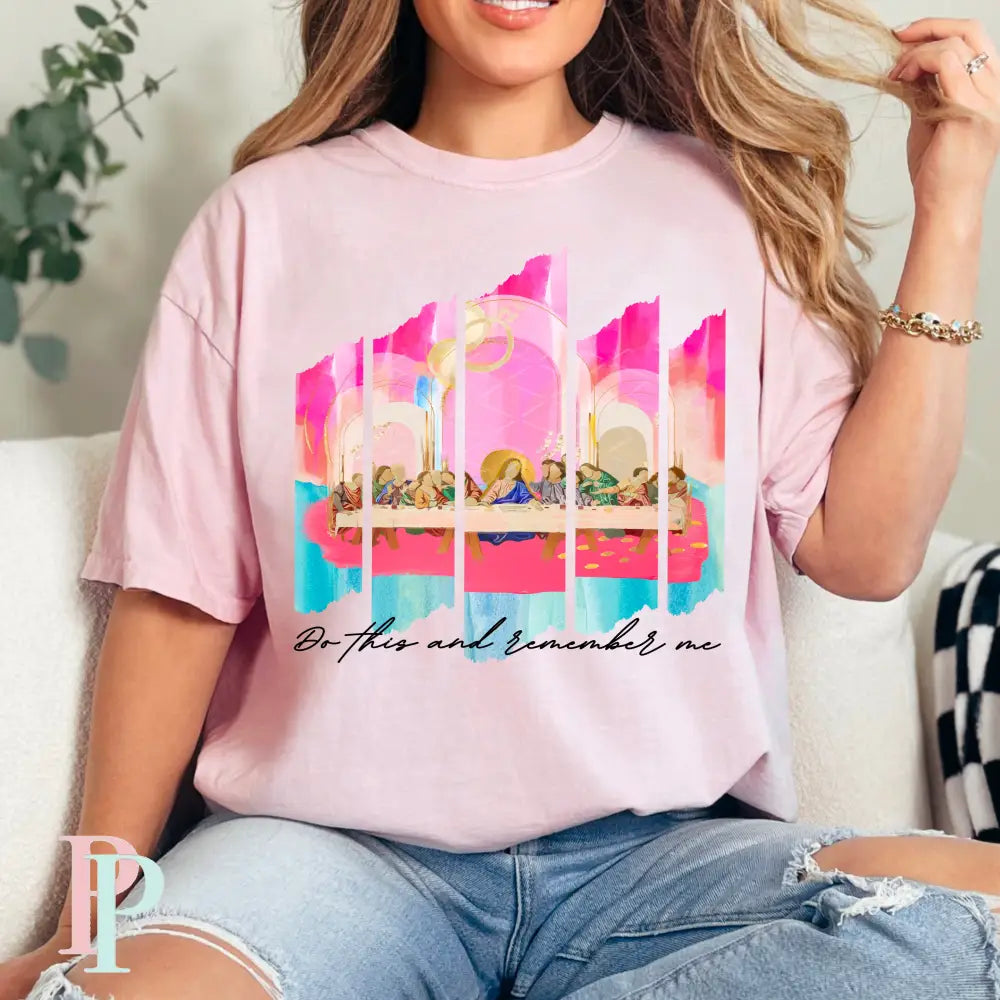 Do This And Remember Me Comfort Color Graphic Tee SMALL / BLOSSOM