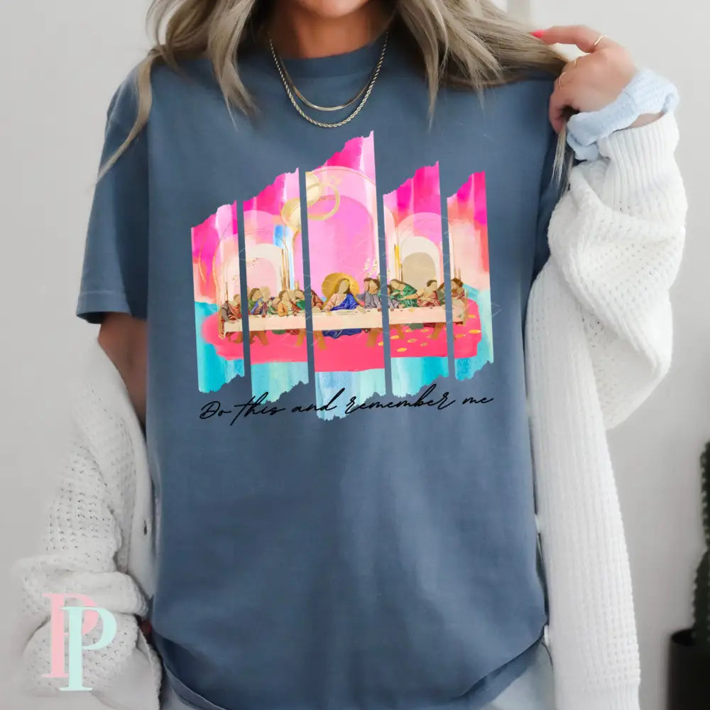 Do This And Remember Me Comfort Color Graphic Tee SMALL / BLUE JEAN