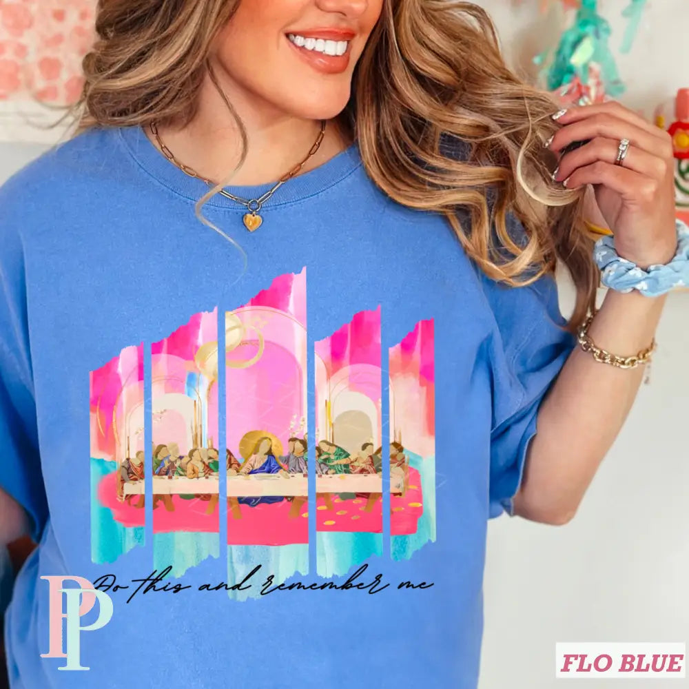 Do This And Remember Me Comfort Color Graphic Tee SMALL / FLO BLUE