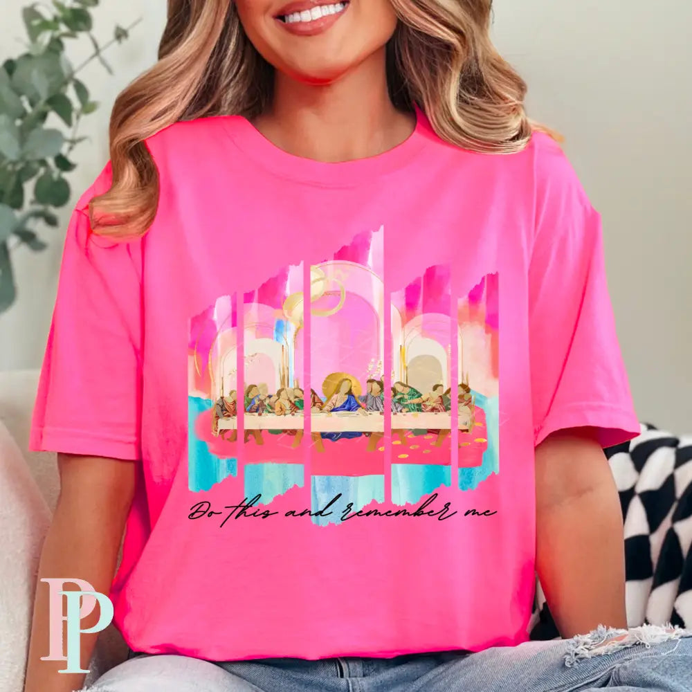 Do This And Remember Me Comfort Color Graphic Tee SMALL / NEON PINK