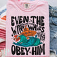 Even The Winds And The Waves Obey Him Comfort Color Graphic Tee