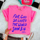 For God So Loved The World Comfort Color Graphic Tee
