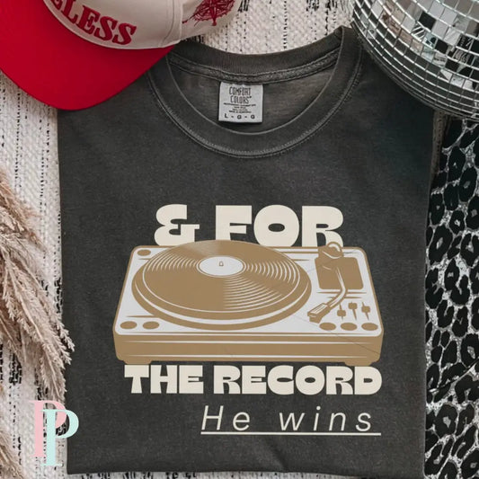 For The Record He Wins DTF Transfer