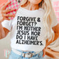Forgive & Forget Screen Print Transfer