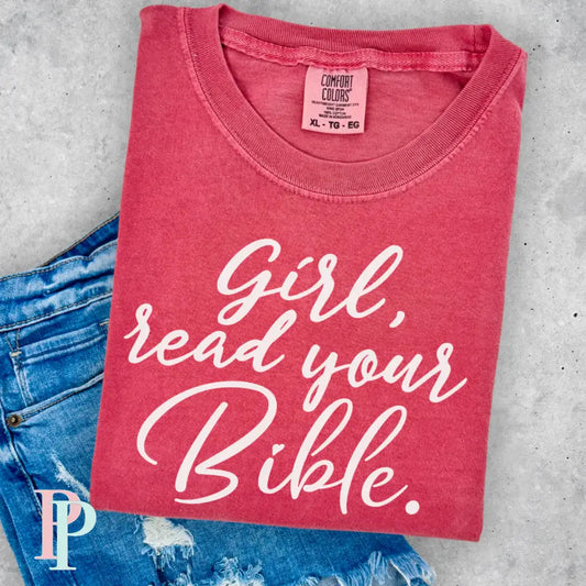 Girl Read Your Bible Comfort Color Graphic Tee