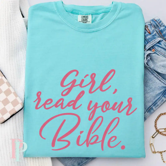 Girl Read Your Bible Comfort Color Graphic Tee