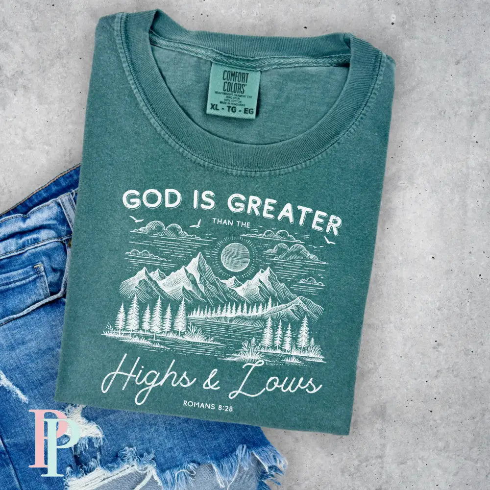 God Is Greater Than The Highs And The Lows Comfort Color Graphic Tee