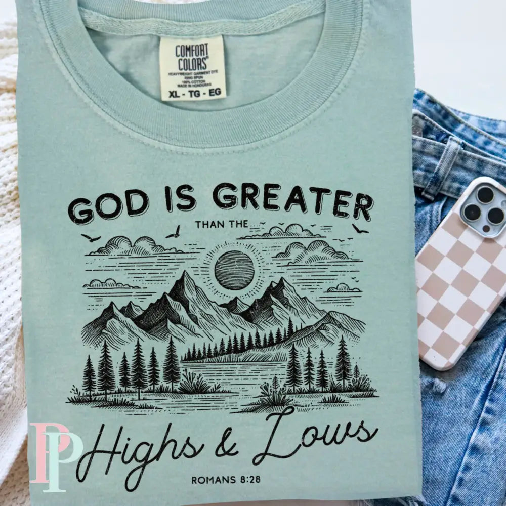 God Is Greater Than The Highs And The Lows Comfort Color Graphic Tee