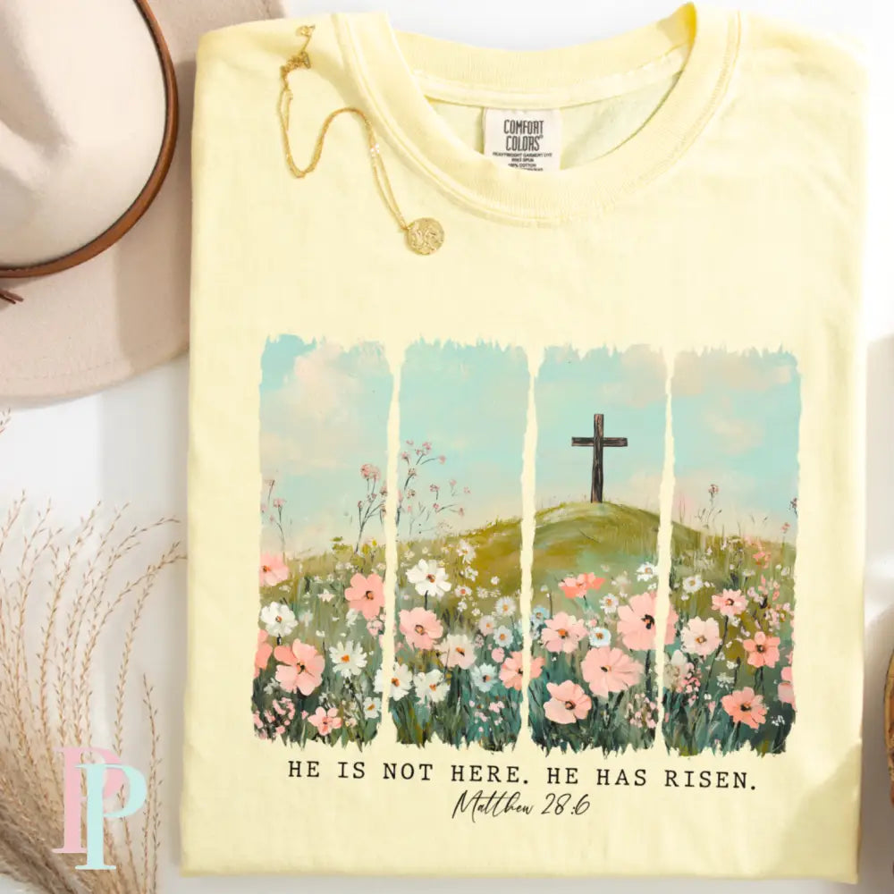 He Is Not Here He Has Risen Comfort Color Graphic Tee SMALL / BANANA