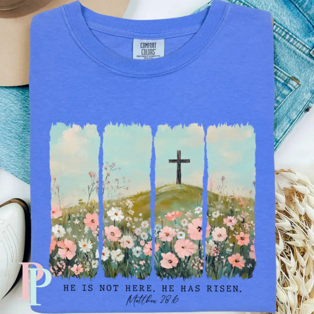 He Is Not Here He Has Risen Comfort Color Graphic Tee SMALL / FLO BLUE