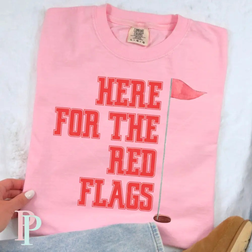 Here For The Red Flags DTF Transfer