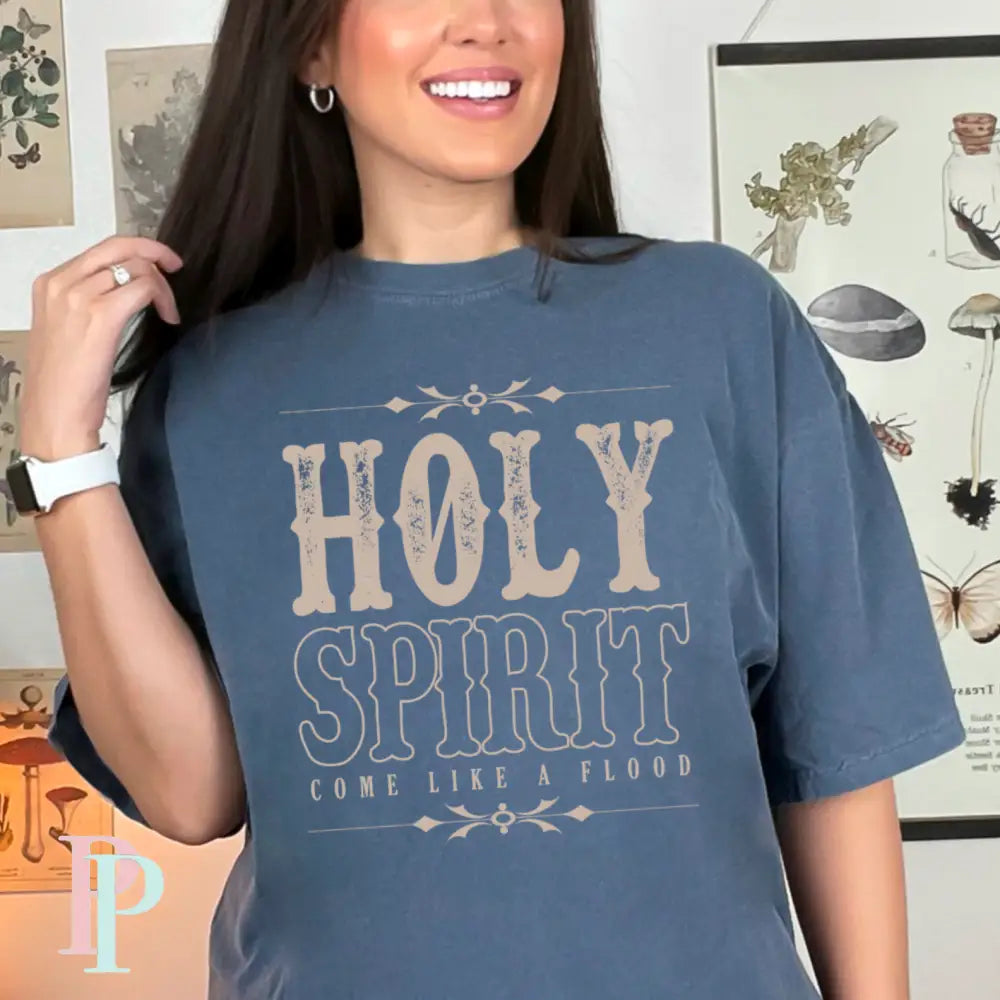Holy Spirit Come In Like A Flood Comfort Color Graphic Tee