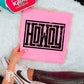 Howdy Comfort Color Graphic Tee