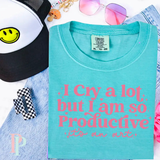 I Cry A Lot But I Am So Productive Comfort Color Graphic Tee
