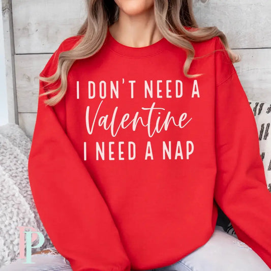I Don’t Need A Valentine I Need A Nap Screen Print Transfer