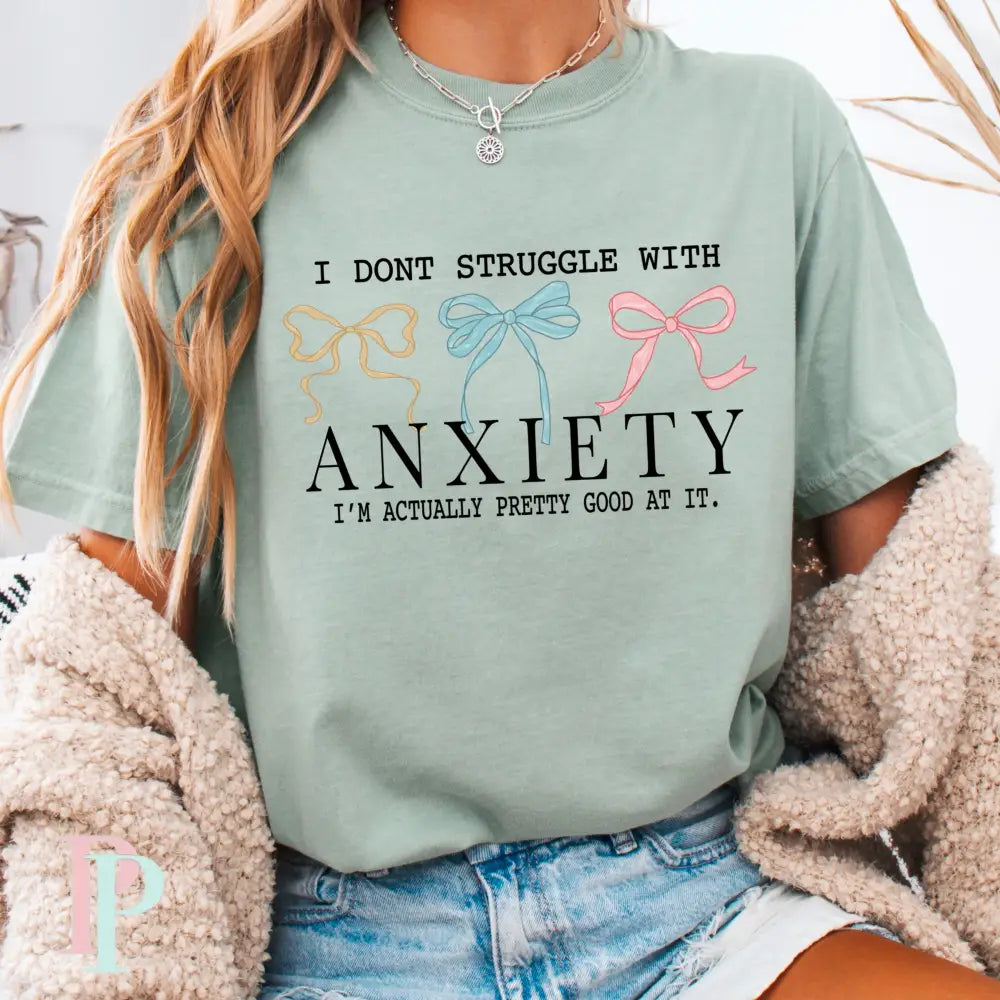 I Don’t Struggle With Anxiety Comfort Color Graphic Tee SMALL / BAY
