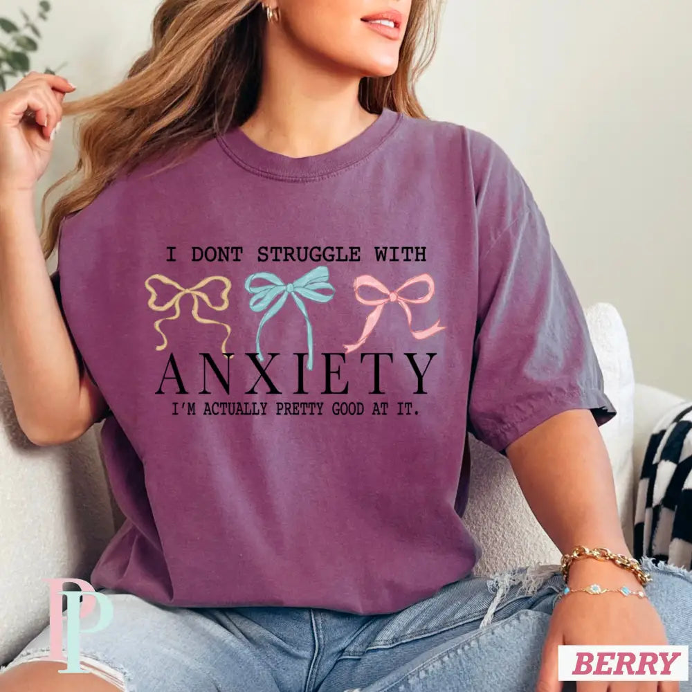 I Don’t Struggle With Anxiety Comfort Color Graphic Tee SMALL / BERRY