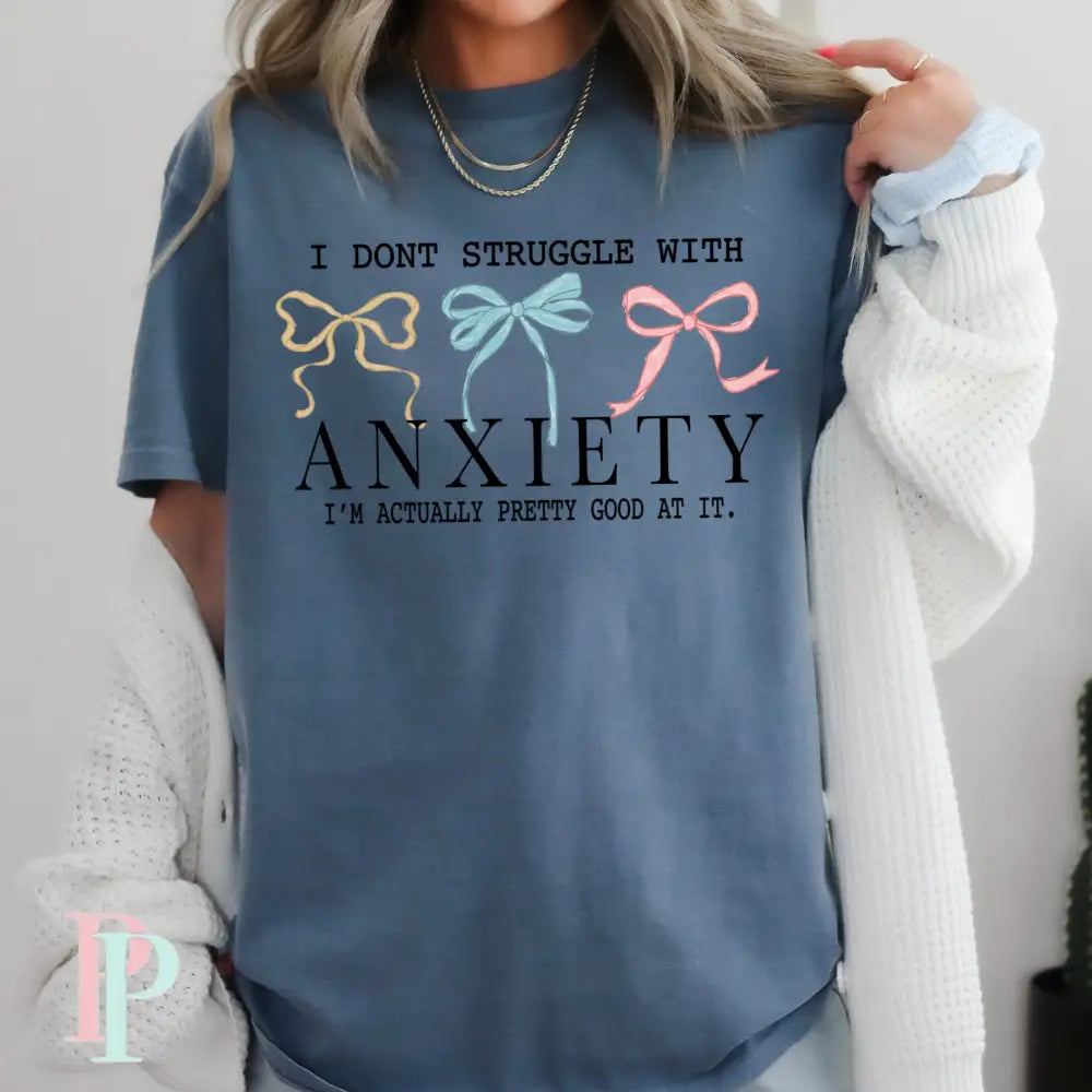 I Don’t Struggle With Anxiety Comfort Color Graphic Tee SMALL / BLUE JEAN