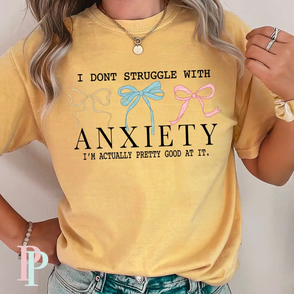I Don’t Struggle With Anxiety Comfort Color Graphic Tee SMALL / MUSTARD