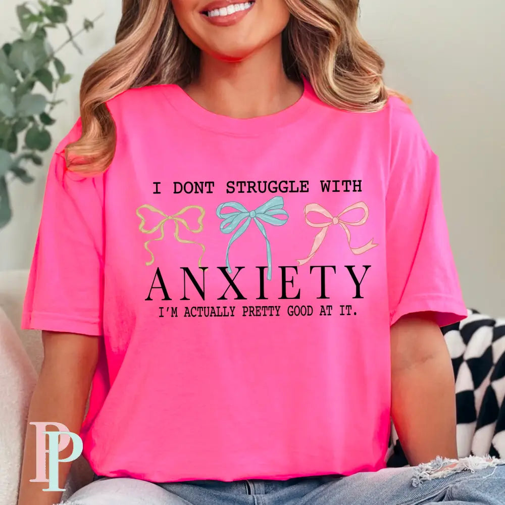 I Don’t Struggle With Anxiety Comfort Color Graphic Tee SMALL / NEON PINK