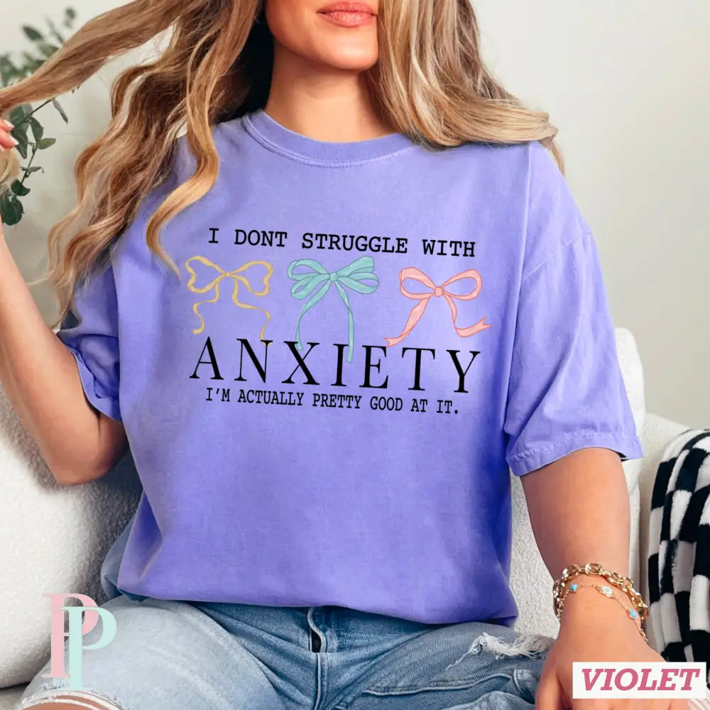 I Don’t Struggle With Anxiety Comfort Color Graphic Tee SMALL / VIOLET