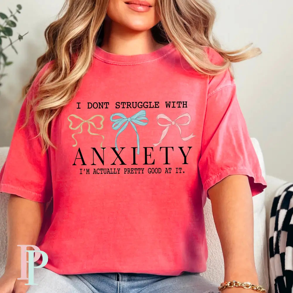 I Don’t Struggle With Anxiety Comfort Color Graphic Tee SMALL / WATERMELON
