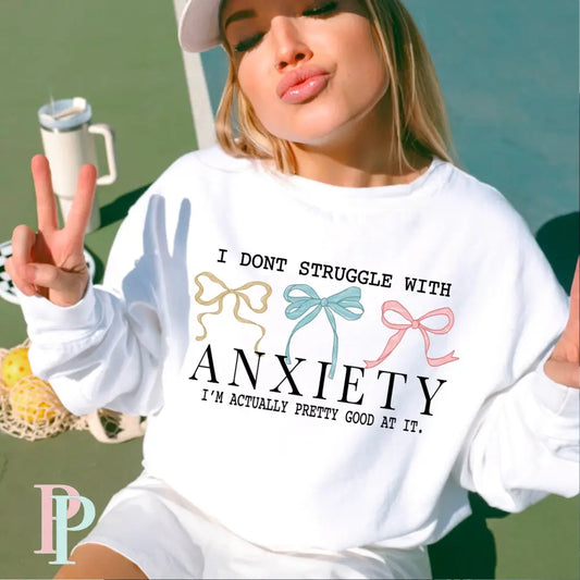 I Don’t Struggle With Anxiety I’m Actually Pretty Good At It Crewneck Sweatshirt White / Small