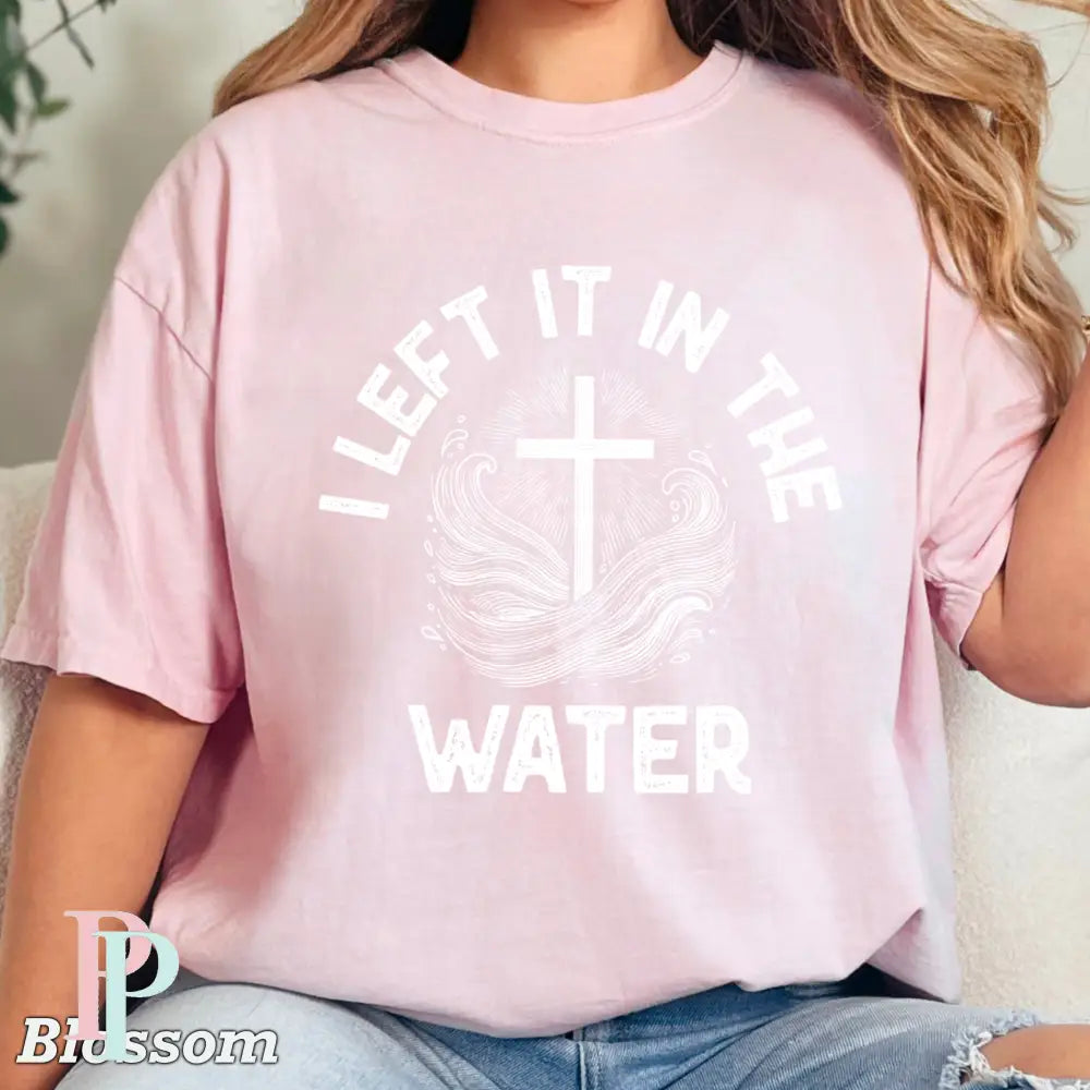 I Left It In The Water Comfort Color Graphic Tee BLOSSOM / SMALL