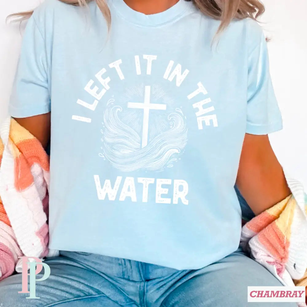 I Left It In The Water Comfort Color Graphic Tee CHAMBRAY / SMALL