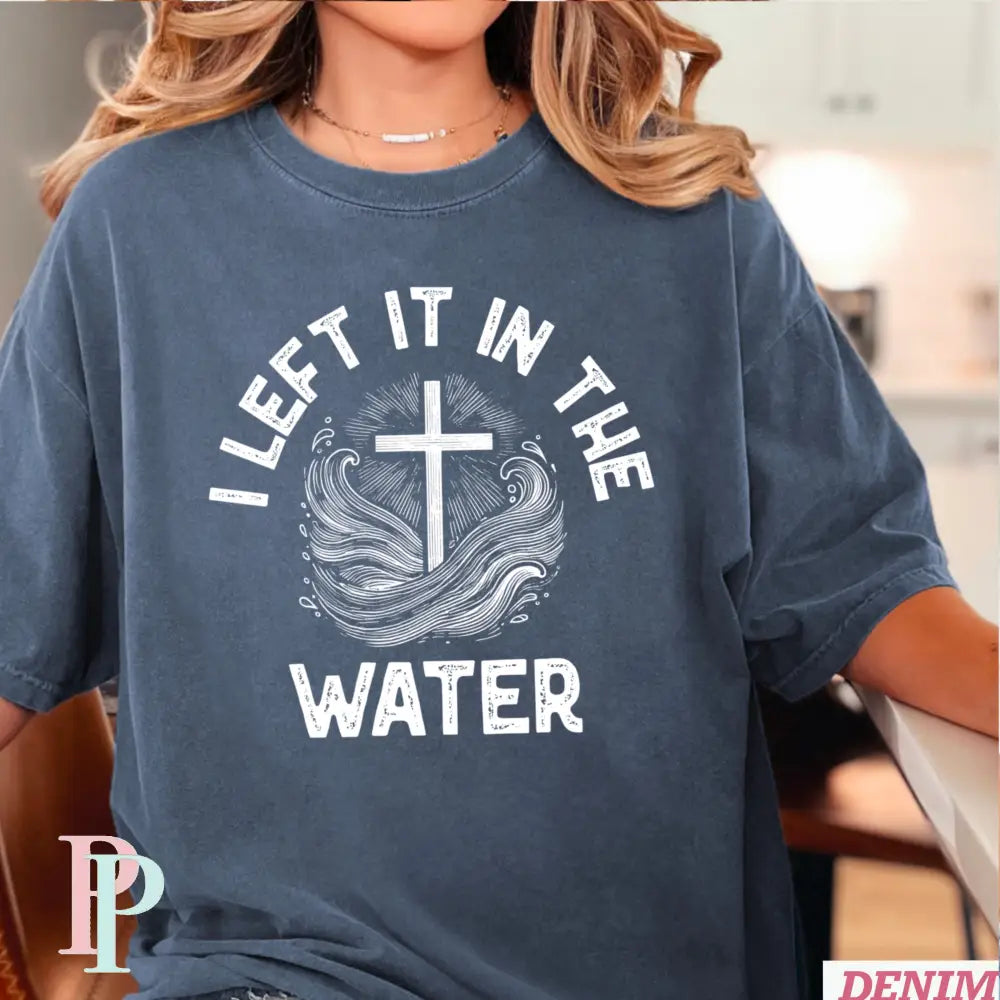 I Left It In The Water Comfort Color Graphic Tee DENIM / SMALL