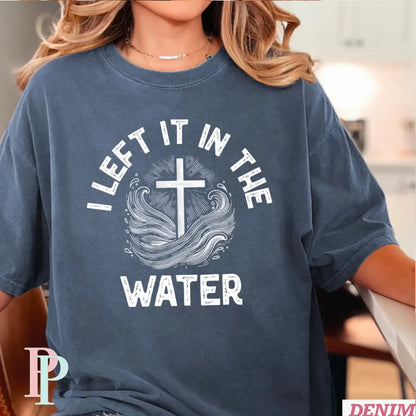 I Left It In The Water Comfort Color Graphic Tee DENIM / SMALL