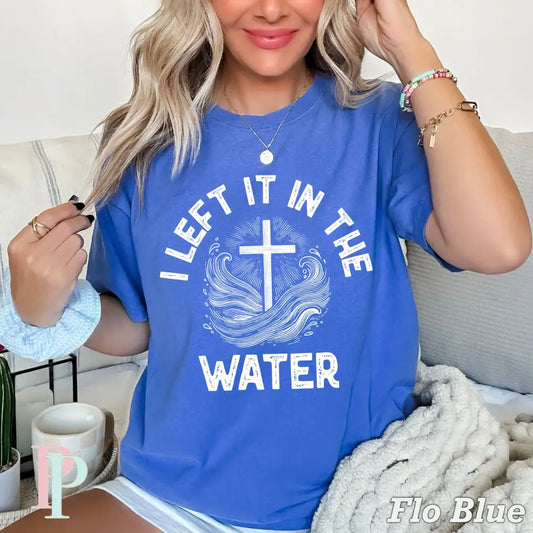 I Left It In The Water Comfort Color Graphic Tee FLO BLUE / SMALL