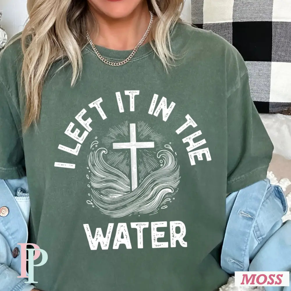I Left It In The Water Comfort Color Graphic Tee MOSS / SMALL